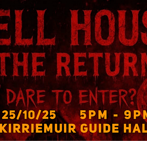A Halloween-themed event poster with a distressed, grungy texture and a dark red and black color scheme. The title "HELL HOUSE THE RETURN" is written in large, bold, and spooky red font. Below the title, the phrase "DARE TO ENTER?" is in a smaller, handwritten-style font. The bottom of the poster has the event details in bright orange text: "25/10/25," "5PM - 9PM," and "KIRRIEMUIR GUIDE HALL." The background includes a large, blood-red moon on the right and a creepy, skeletal hand reaching from the left.